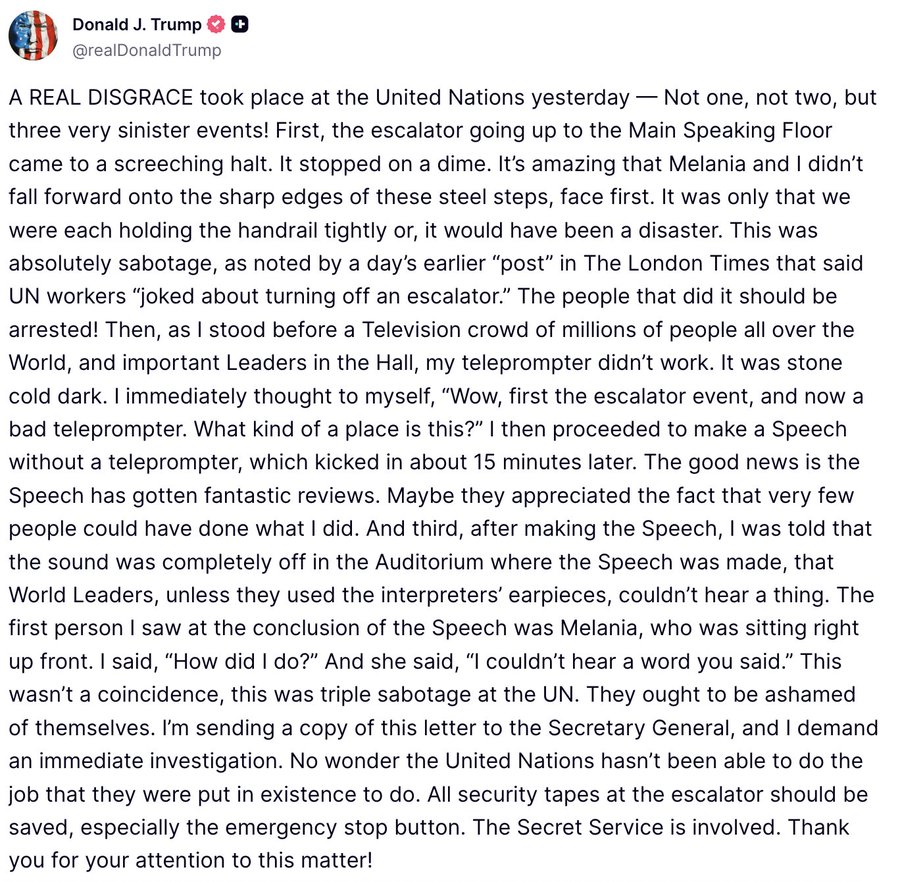 BREAKING ++ US-Präsident <a href="/realDonaldTrump/">Donald J. Trump</a> beschuldigt „UN“-Mitarbeiter Sabotage seines Besuches und verlangt Verhaftungen

Trump schriebt auf seinem Social Media Dienst „Truth Social“am 24.9.2025: „Gestern ereignete sich bei den Vereinten Nationen eine WAHRE SCHANDE – nicht nur