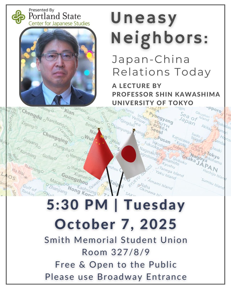 'Uneasy Neighbors: Japan-China Relations Today'
A Lecture by Professor Shin Kawashima
University of Tokyo

5:30 PM | Tuesday, October 7, 2025
Smith Memorial Student Union
Room 327/8/9
Free 

More Info: pdx.edu/japanese-studi… 
#events #psu #pdx #cjs #centerforjapanesestudies