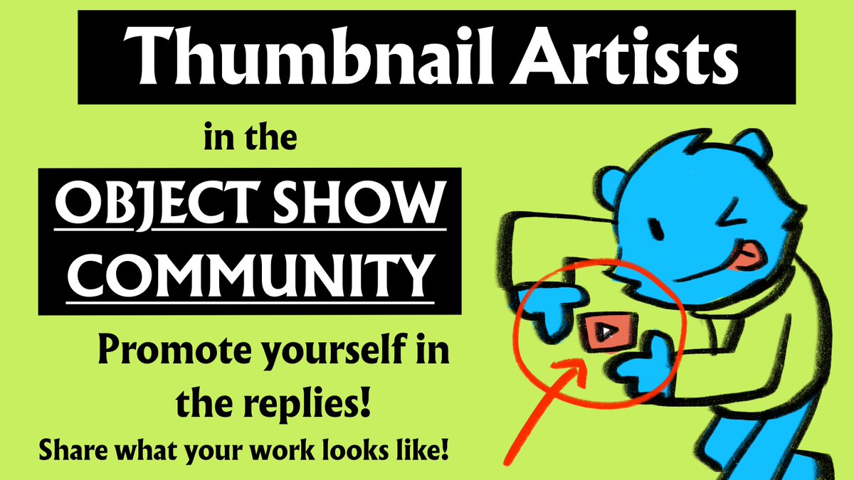 THUMBNAIL ARTISTS IN THE OBJECT SHOW COMMUNITY!
Want to land more roles?
Promote yourself in the replies!

I’ll send this tweet to people when I can’t fill this role for their show
#osctwt #objectshowcommunity #bfdi