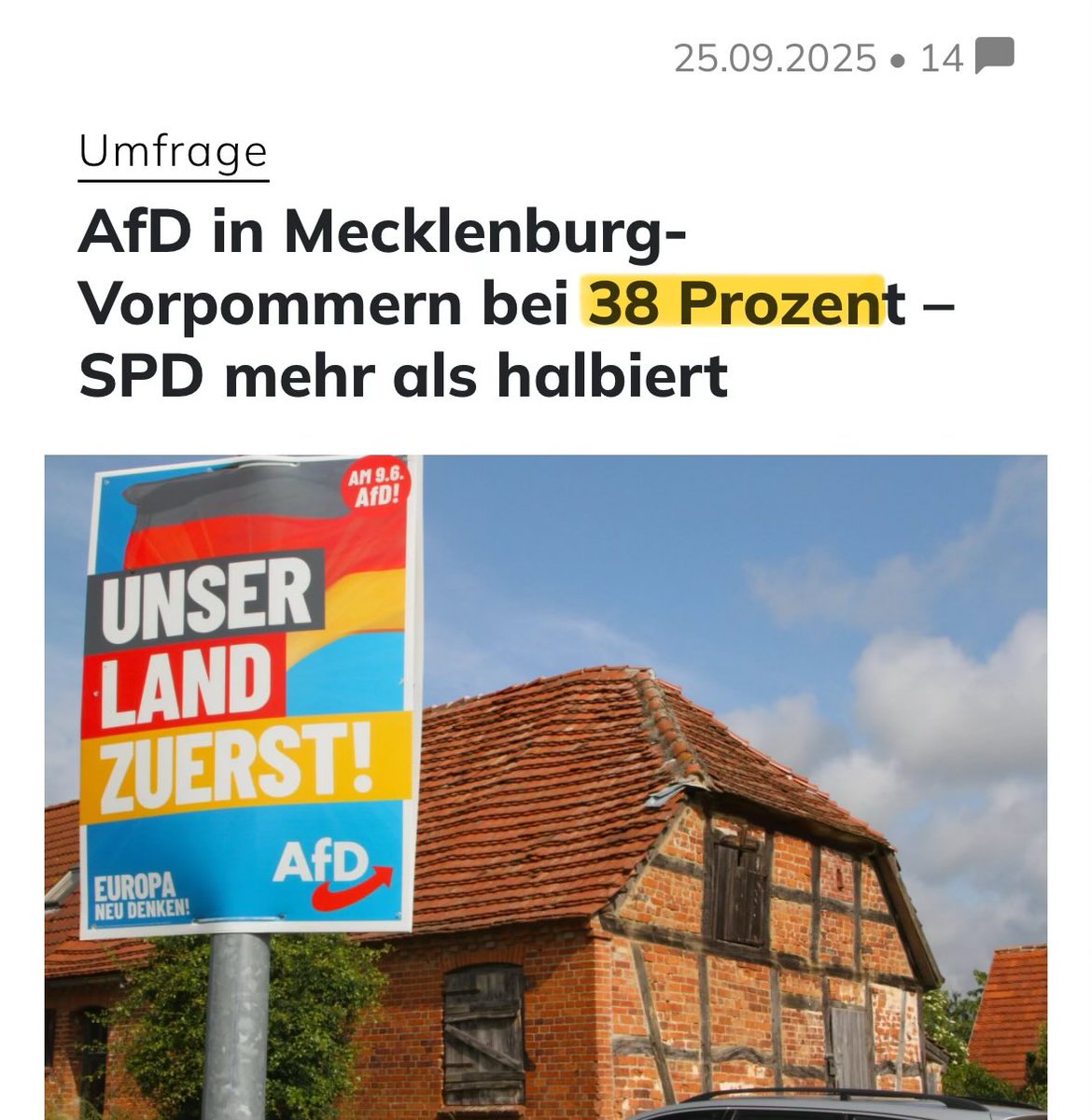 Im Osten explodiert die AfD. 

Sie verzeichnet in Me-Pomm seit April 2025 einen Zuwachs von +9% (29%) und liegt jetzt bei 38%.

Die regierende SPD halbiert sich seit der Landtagswahl 2021 von 39,6% auf auf 19%. Die CDU verharrt bei 13%.

Die Menschen haben genug von den
