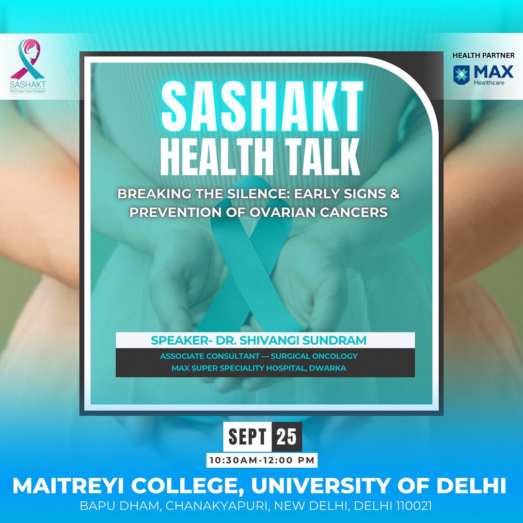 💙✨ Sashakt Health Talk ✨💙

Today at Maitreyi College, University of Delhi, we are honored to host an impactful session on:
“Breaking the Silence: Early Signs &amp; Prevention of Ovarian Cancers” 🌸

ber 2025
⏰ Time: 10:30 AM – 12:00 PM