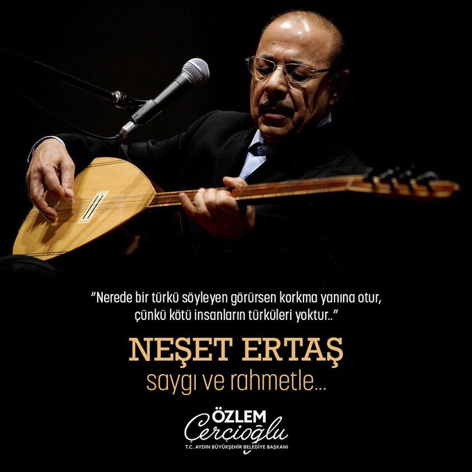 Neşet Ertaş’ı Saygı ve Rahmetle Anıyoruz