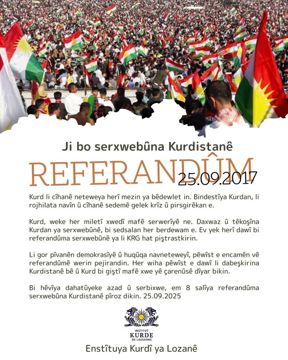 Ji bo serxwebûna Kurdistanê Referandûm

Kurd li cîhanê neteweya herî mezin ya bêdewlet in. Bindestîya Kurdan, li rojhilata navîn û cîhanê sedemê gelek krîz û pirsgirêkan e.

Kurd, weke her miletî xwedî mafê serwerîyê ne. Daxwaz û têkoşîna Kurdan ya serxwebûnê, bi sedsalan her