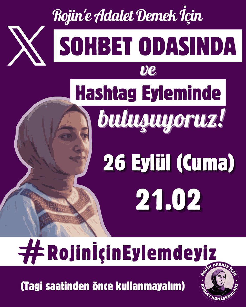 📢 Rojin’e Adalet Demek İçin

Bir yıldır şüpheli ölümü aydınlatılmayan Rojin Kabaiş için adalet mücadelesini büyütmek, sesimizi çoğaltmak için sen de sohbet odası ve hashtag eylemimize katıl! 👇

📅 26 Eylül Cuma
⏱️ 21.02

‼️Tagi saatinden önce kullanmayalım.