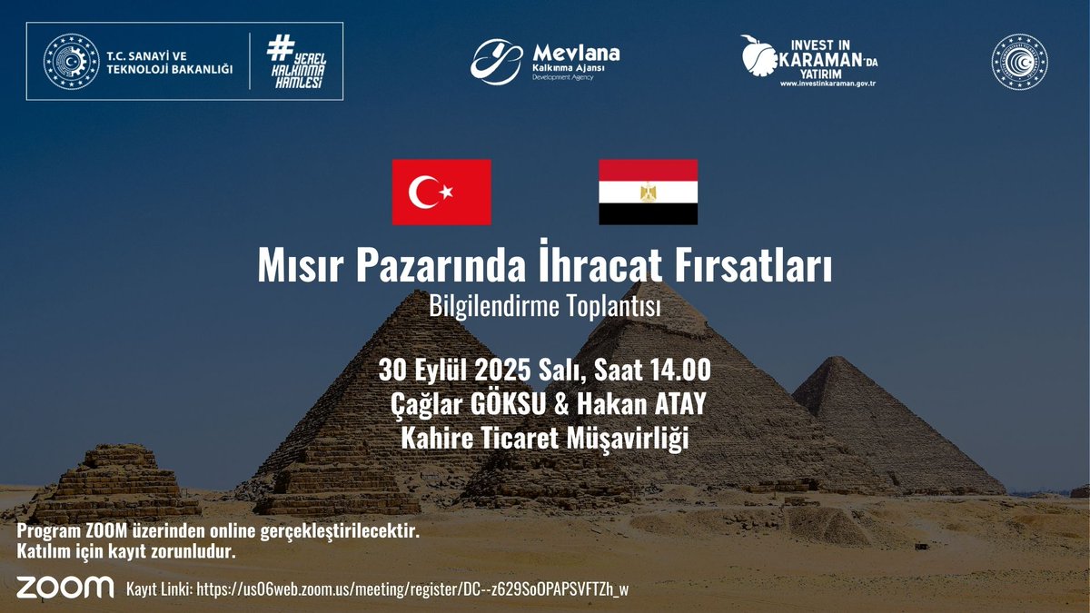 📢 “Mısır Pazarında İhracat Fırsatları” programımıza davetlisiniz.    

📅30.09.2025 Salı   

⏰14:00

🎙️Kahire Ticaret Müşavirliği
      Çağlar GÖKSU &amp; Hakan ATAY  

✏️Kayıt:us06web.zoom.us/meeting/regist… 

<a href="/KalkinmaAjansGM/">Kalkınma Ajansları Genel Müdürlüğü</a> <a href="/Mevlana_ka/">MEVKA</a>