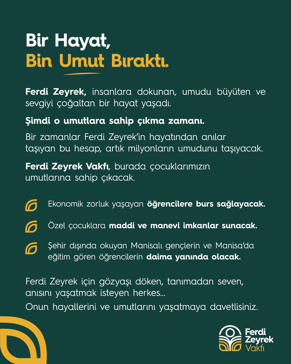 Şimdi o umutlara sahip çıkma zamanı. 

Bir zamanlar Ferdi Zeyrek’in hayatından anılar taşıyan bu hesap artık milyonların umudunu taşıyacak.
