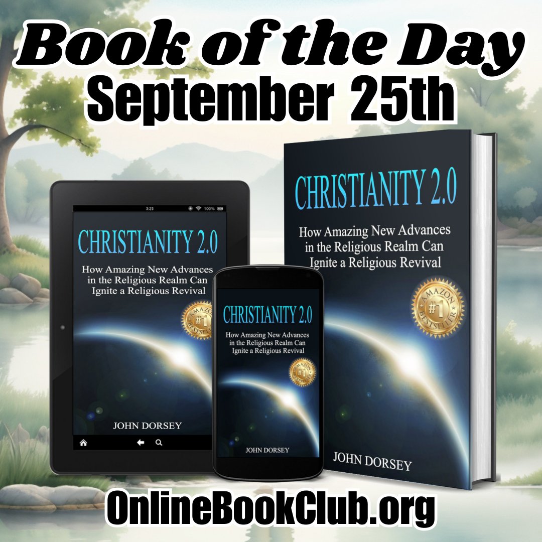 Book of the Day, September 25th – Non-Fiction.

Discounted on Kindle! Get your copy below:

forums.onlinebookclub.org/shelves/book.p…

Christianity 2.0: How Amazing New Advances in the Religious Realm Can Ignite a Religious Revival by John Dorsey

Follow the author: <a href="/galactica19811/">John Dorsey</a>
---