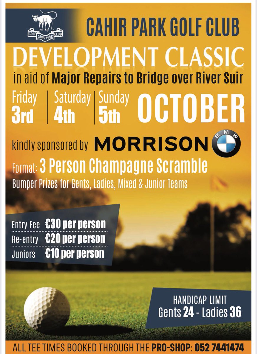 ⛳️✨ Cahir Park Golf Club Development Classic ✨⛳️

Join us Friday 3rd – Sunday 5th October for our 3 Person Champagne Scramble 🥂🏌️‍♂️🏌️‍♀️

All in aid of Major Repairs to the Bridge over the River Suir 🌉💛