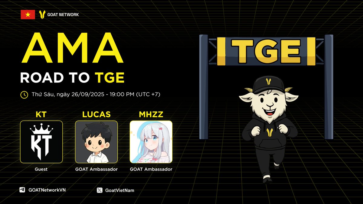 🚀 GOAT VN AMA: Road to TGE

Anh em GOAT, chặng đường chuẩn bị cho TGE của $GOATED đang gần hơn bao giờ hết 🔥
Để cùng bàn luận sâu hơn, chúng ta sẽ có một buổi AMA đặc biệt với sự góp mặt của:

🎙️ Host: <a href="/GoatVietNam/">GOAT VietNam 🇻🇳</a>
👤 Guest: <a href="/KT_BTC/">KT | Ⓜ️Ⓜ️ T</a> - Guest, <a href="/ZarraBot/">Lucas</a> – GOAT