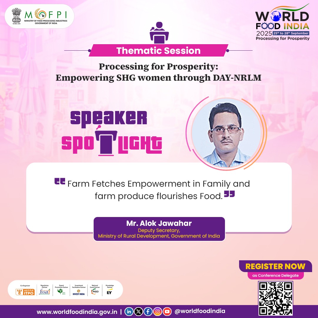 worldfoodindia's tweet image. Speaker Spotlight | #WFI2025: In ‘Processing for Prosperity: Empowering SHG Women (DAY-NRLM)’, Mr. Alok Jawahar (Dy Secy, MoRD) shared how SHG women are powering food processing—building enterprises, livelihoods &amp;amp; inclusive rural growth. #WorldFoodIndia #ProcessingForProsperity