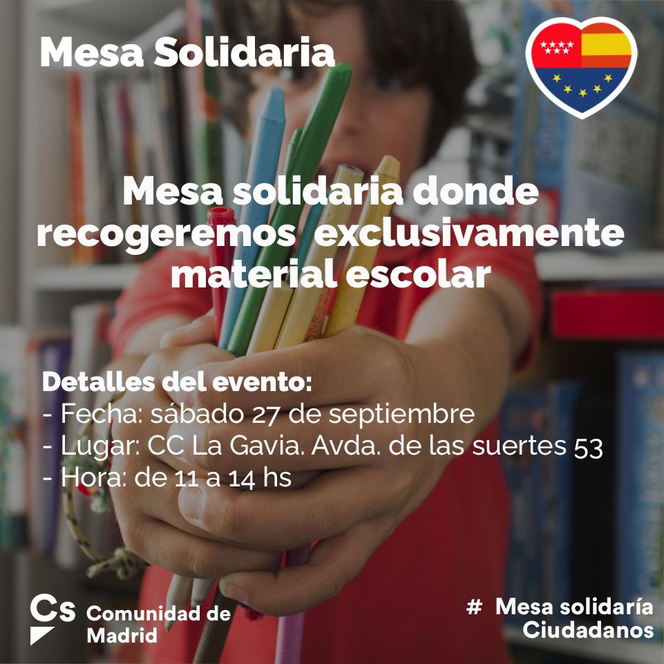 🧡Mesa Solidaria para recoger material escolar destinado a las familias más necesitadas 

📚Ningún niño debería empezar el curso sin material

🍊Cs siempre apoyando a todas las familias

📅 Sábado 27 septiembre 
⏱️ De 11:00 a 14:00h
📍CC La Gavia 
      Avda de las Suertes 53
