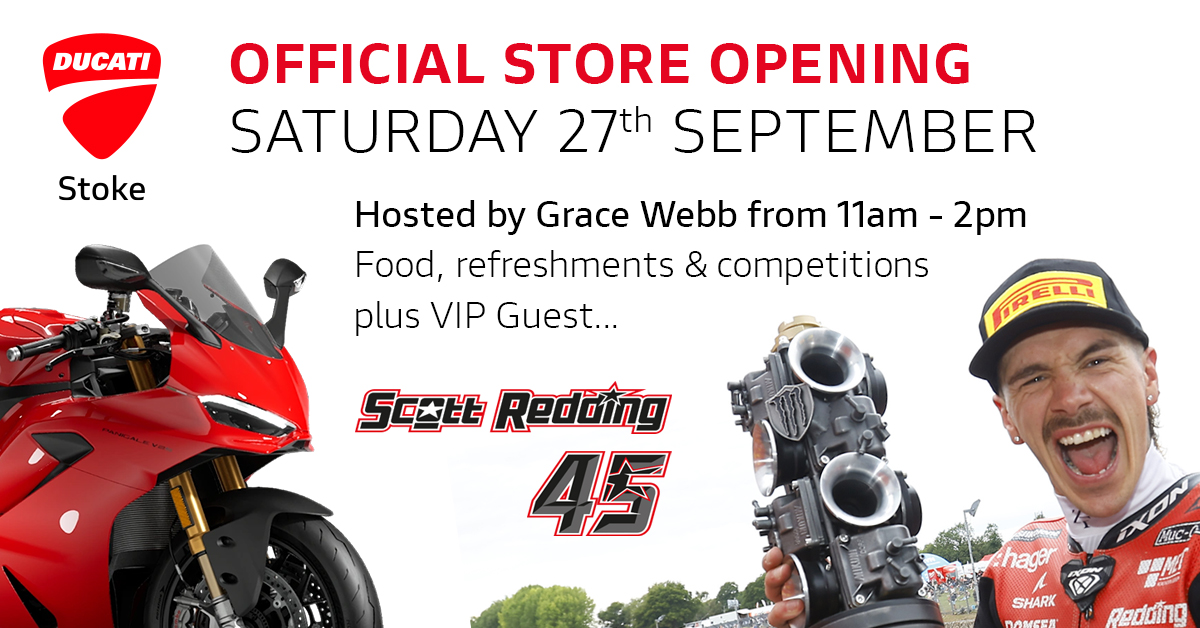 Ducati Stoke hosts its official opening this Saturday. 

Starring Scott Redding, and with Grace Webb presenting, plus food, refreshments, comps &amp; more, it promises to be a brilliant day for all Ducati enthusiasts.

Ducati Stoke
Staffordshire
Pool Dam
Newcastle under Lyme
ST5 2ED
