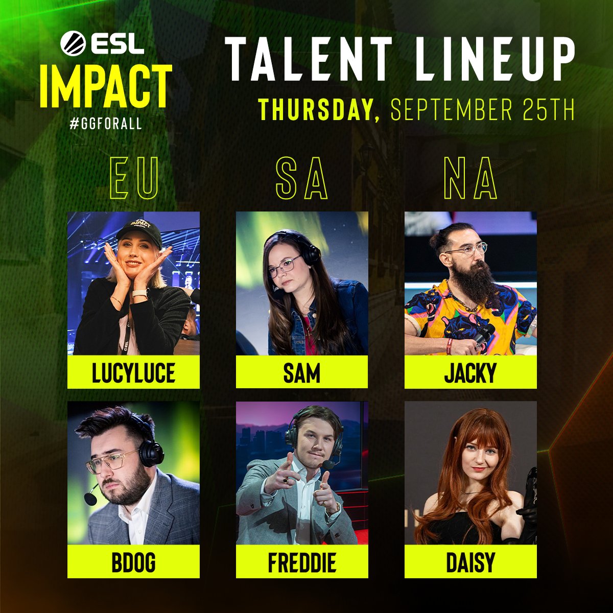 Some fresh faces bless our screens tonight along with some old familiars for #ESLImpact!

Check out the full talent lineup 👇 

🌍<a href="/lucyluce_/">Lucy</a> 
🌍<a href="/BDogCS/">Brandon</a> 
🌎<a href="/NaoriMizuki/">Samantha Timms 🇿🇦</a> 
🌎<a href="/GrimyRannarr/">Freddie</a> 
🌎<a href="/Jackyesports/">Jacky</a> 
🌎<a href="/Dampptowel/">Daisy 🌼</a>