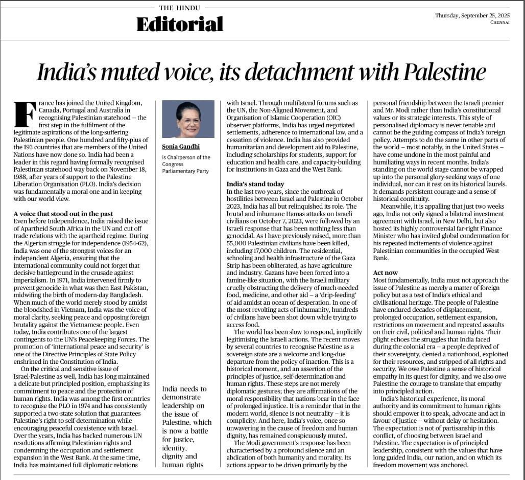 CPP Chairperson Smt. Sonia Gandhi Ji has reiterated that India must show leadership on the question of Palestine. She reminds us that India once spoke with moral clarity for oppressed peoples, but now remains muted even as more countries recognise Palestinian statehood. Our