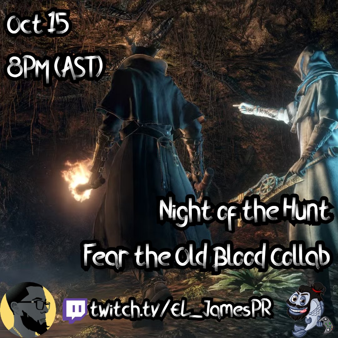 EL_JamesPR's tweet photo. The Night of the Hunts, Fear the Old Blood Collab coming to you Oct 15 with @Sparrowolf1 JOIN US!!! Lets get free of the nightmares!
#HooligansNeverDie #PuertoRicanStreamer
#KeepItHumble
#Bloodborne https://t.co/yxpU1ykJuc