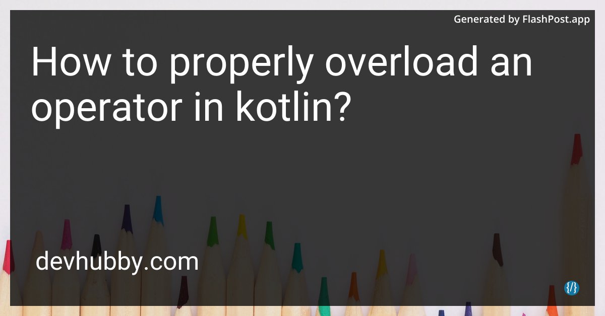 devhubbycom's tweet image. Is it legal to overload operators with bad dad jokes in Kotlin?
Source: devhubby.com/thread/how-to-…
#KotlinTips #DevCommunity #Kotlin #KotlinDev #kotlin #operator