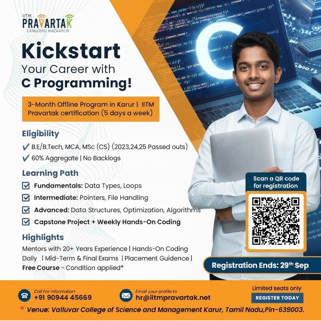 IITMPravartak's tweet image. Learn C Programming with IITM Pravartak!
✅ 3-month offline program in Karur
✅ Daily coding, projects &amp;amp; placement support
📅 Register by 29 Sept | 📍 Valluvar College, Karur
#CProgramming #IITMPravartak #SkillDevelopment #CareerGrowth