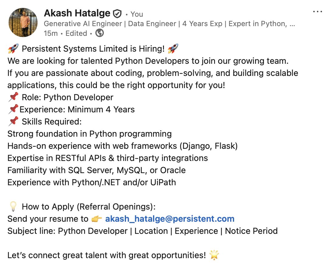 Akash Hatalge | आकाश हातळगे (@akashhatalge) on Twitter photo We are looking for talented Python Developers to join our growing team.
📌 Role: Python Developer
📌Experience: Minimum 4 Years
Send your resume to 👉 akash_hatalge@persistent.com
Subject line: Python Developer | Location | Experience | Notice Period We are looking for talented Python Developers to join our growing team.
📌 Role: Python Developer
📌Experience: Minimum 4 Years
Send your resume to 👉 akash_hatalge@persistent.com
Subject line: Python Developer | Location | Experience | Notice Period