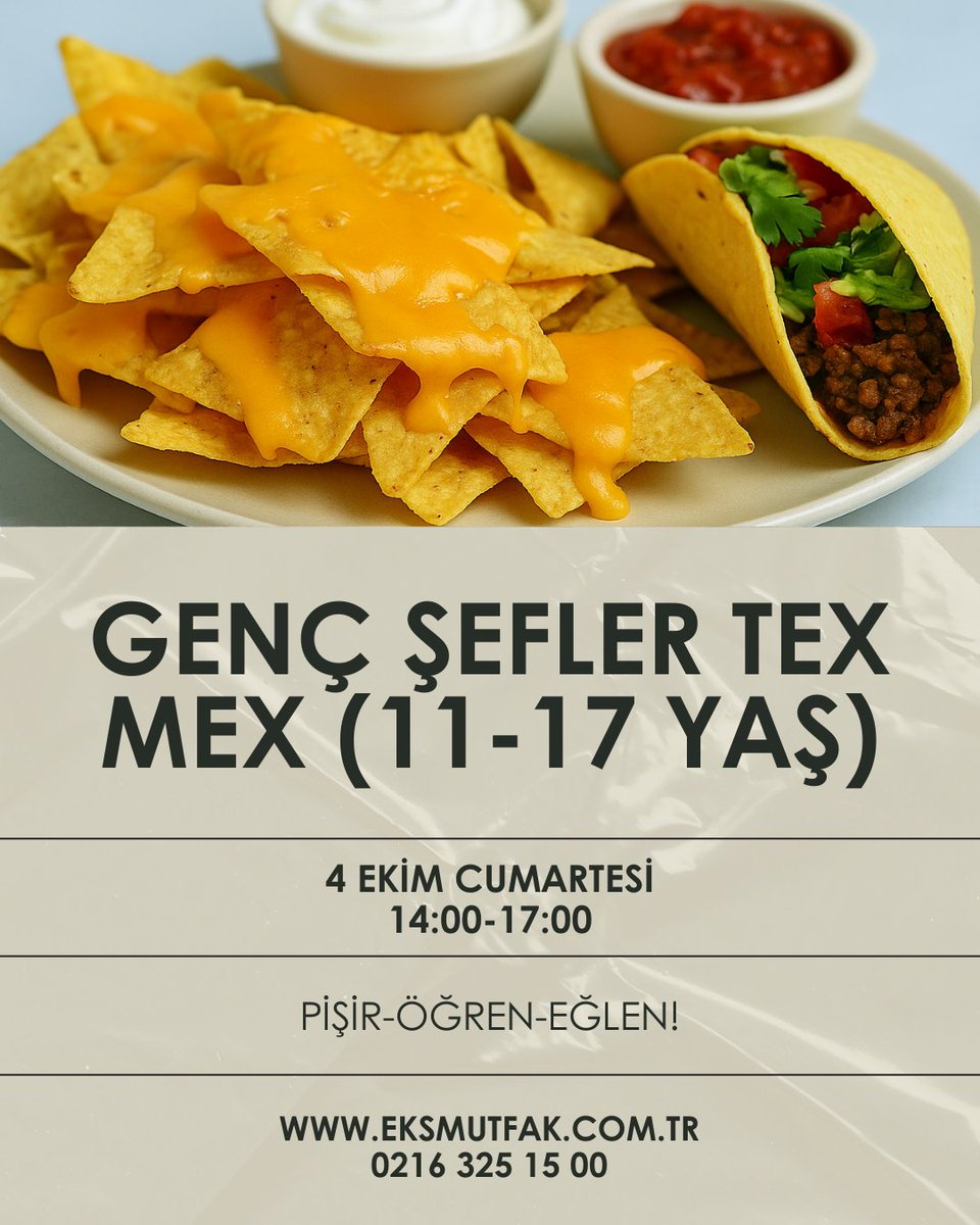 GENÇ ŞEFLER TEX-MEX (11-17 yaş) workshop 4 Ekim’de Eks Mutfak Akademi’de…

4 Ekim Cumartesi günü 14:00-17:00 saatleri arasında gerçekleşecek olan Genç Şefler Tex-Mex workshop’u için biletler @ Biletix ‘te!

MENÜ:
-CHEDDAR PEYNİRLİ NACHOS
-TACO
-SOUR CREAM
-SALSA SOS