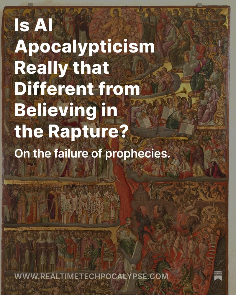 New Realtime Techpocalypse article just dropped! It discusses the recent (failed) rapture prediction, and ties this into the AI apocalypticism that's become rampant in Silicon Valley. Link below!!