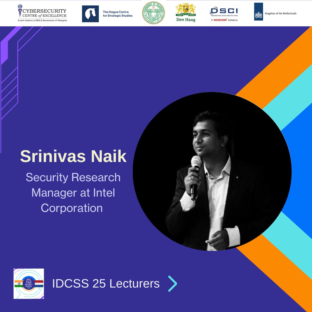 IDCSS25's tweet image. New #IDCSS25 speaker: Srinivas Naik. 

Srinivas Naik is Security Research manager at @intel.  At IDCSS, he will provide a lecture on Web Application Security.   

@hcssnl @ccoe_hyd @DSCI_Connect @NLinIndia