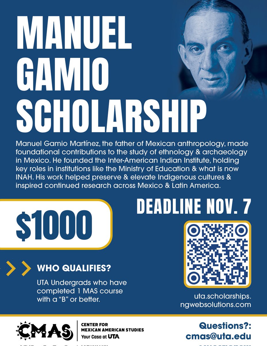 If you're a current UTA undergrad &amp; you've taken a Mexican American Studies course &amp; made a 'B' or higher, then apply for our Manuel Gamio Scholarship! The deadline is November 7!