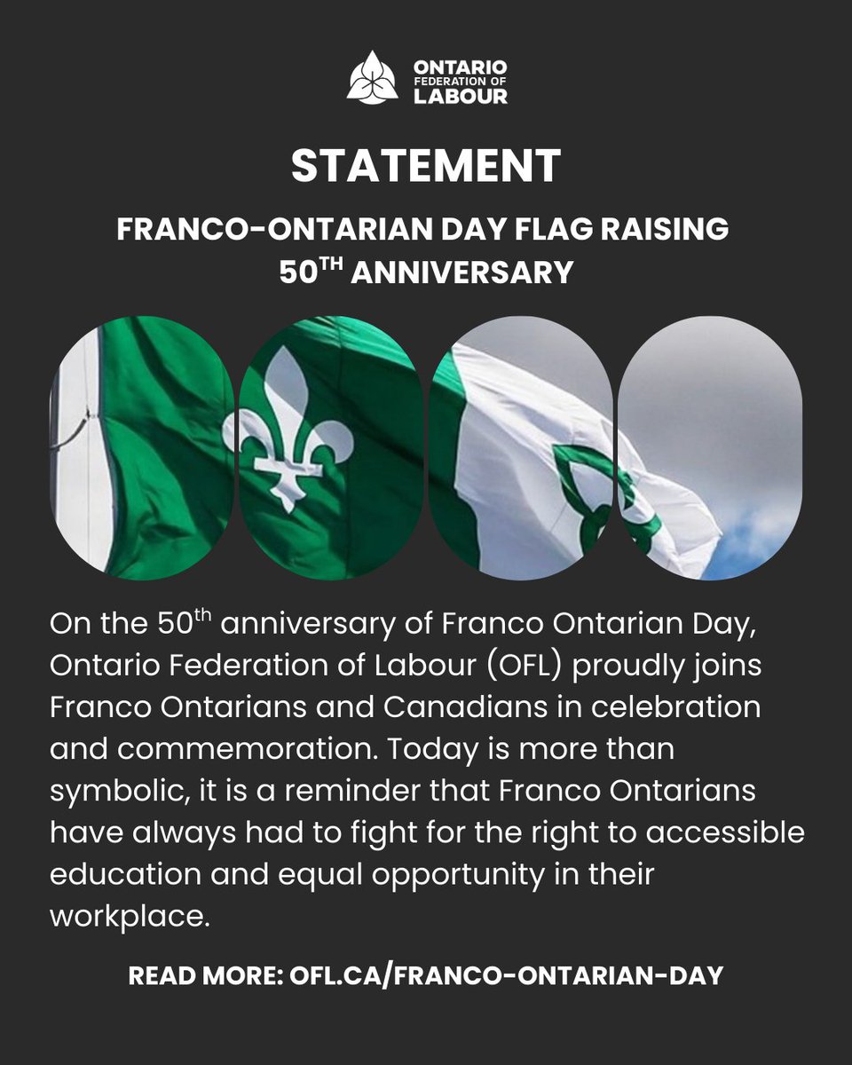 On the 50th anniversary of Franco Ontarian Day, Ontario Federation of Labour (OFL) proudly joins Franco Ontarians and Canadians in celebration and commemoration. Today is more than symbolic, it is a reminder that Franco Ontarians have always had to fight for the right to