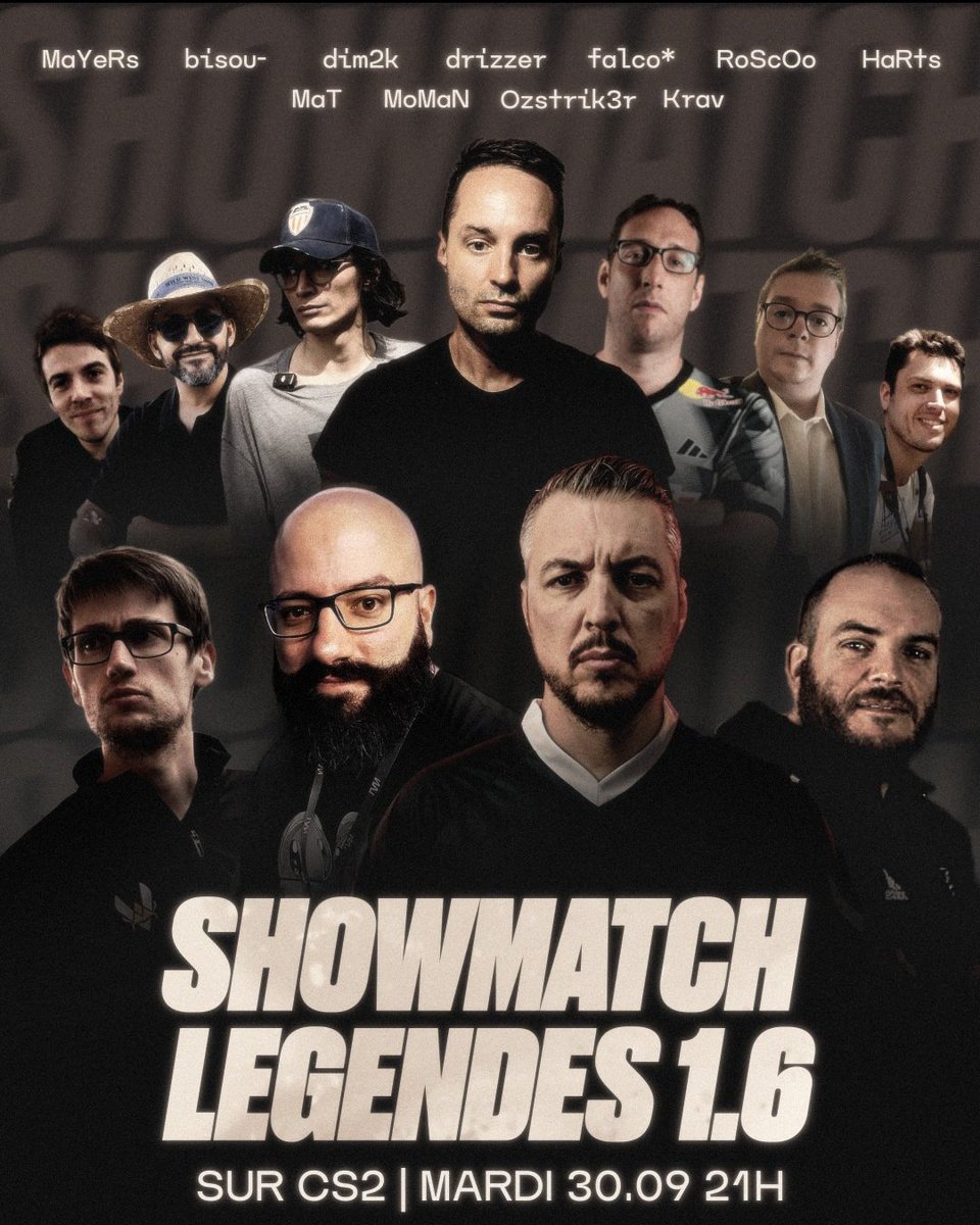 🔥Showmatch CS2 avec les légendes de CS 1.6 🔥

📅 Mardi 30/09 – 21h

<a href="/MoMaNuS/">MoMaN</a>, <a href="/mayers49/">MaYeRs</a>, <a href="/drizzerStaR/">drizzer ‘3rD’</a>, <a href="/falcodessus/">falco*</a>, <a href="/bisou_83/">bisou</a>, <a href="/dim2k_official/">dim2k</a>, <a href="/MaT_CSGO/">MaT</a>, <a href="/KravCSGO/">Hernandez Julien</a>, <a href="/TV_RoScO/">Oscar.P</a>, <a href="/HaRtsSsSs/">Michael 'HaRts' Zanatta</a>

Le counter Strike qu'on aime : Les Origines 💙🤍❤️
Je serai au cast pour vous replonger