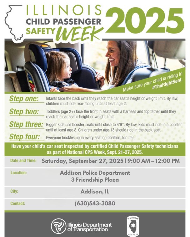 Free Child Seat Safety Check event this Saturday, September 27, 2025 (9AM TO 12PM), in front of the Addison Police Department, 3 Friendship Plaza.
Certified child passenger safety technicians will be available to inspect car seats, ensure proper installation, and provide advice.