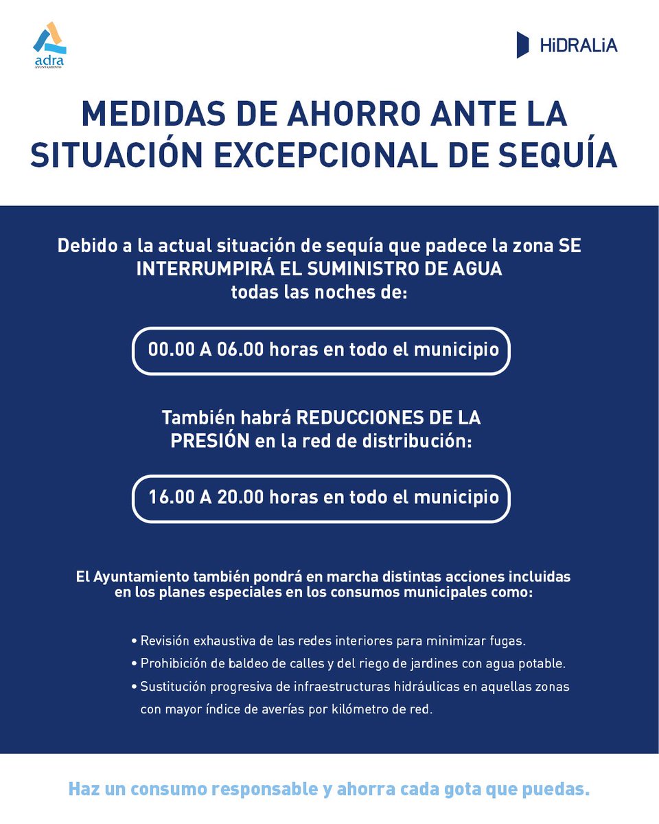 ⚠️#Adra
💧Debido a la situación de sequía.
🚱 Habrá interrupciones nocturnas de suministro (00.00 a 06.00 horas) y reducción de presión (16.00 a 20.00 horas).
🙏Haz un uso responsable del agua y ahorra cada gota que puedas.