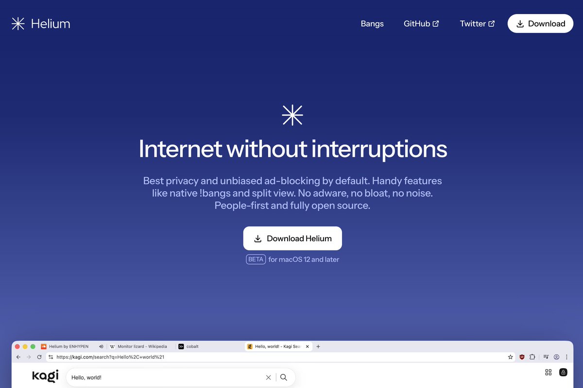 You should all go and try <a href="/heliuminternet/">Helium</a>:

- Privacy focused and fully open source.
- Chromium-based without the Google bloat.
- Built-in ad-blocking with uBlock origin preinstalled.

Available in beta for macOS, Windows and Linux.