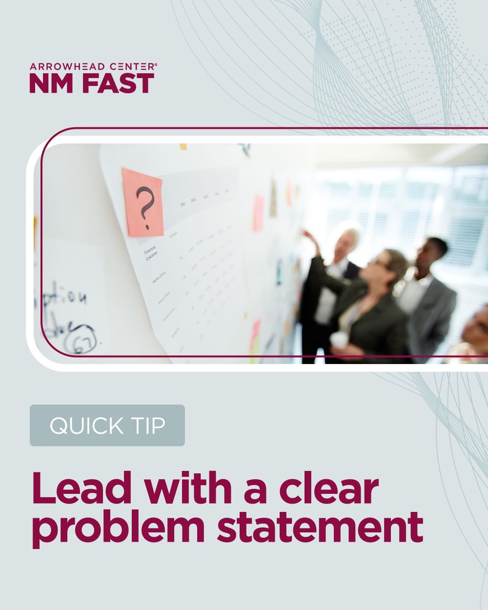 A strong SBIR/STTR proposal starts with a clear problem statement. Framing the challenge in simple, direct terms builds a solid foundation for the rest of your application.

Ready to strengthen your proposal? arrowheadcenter.nmsu.edu/program/nm-fast
