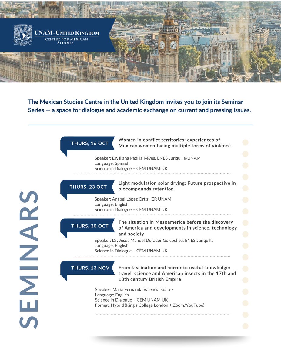 📢 Upcoming Seminars | CEM UNAM UK
🗓️ Sept–Nov 2025
🌍 Dialogue, knowledge, and academic exchange with Mexican researchers in the UK and beyond.
💻 Zoom &amp; YouTube

🔗 Register: bit.ly/4pxwWjk

#UNAMUK #ScienceInDialogue #StudentSeminars