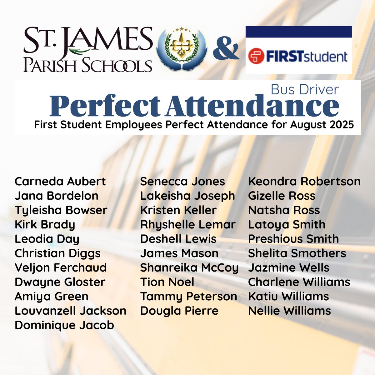 🎉👏 Congratulations! 👏🎉

St. James Parish Schools is excited to celebrate our amazing partners from 🚌 First Student 🚌 for achieving perfect attendance in August! 🌟

Your dedication  help keep our students safe on their way to and from school each and every day. We are