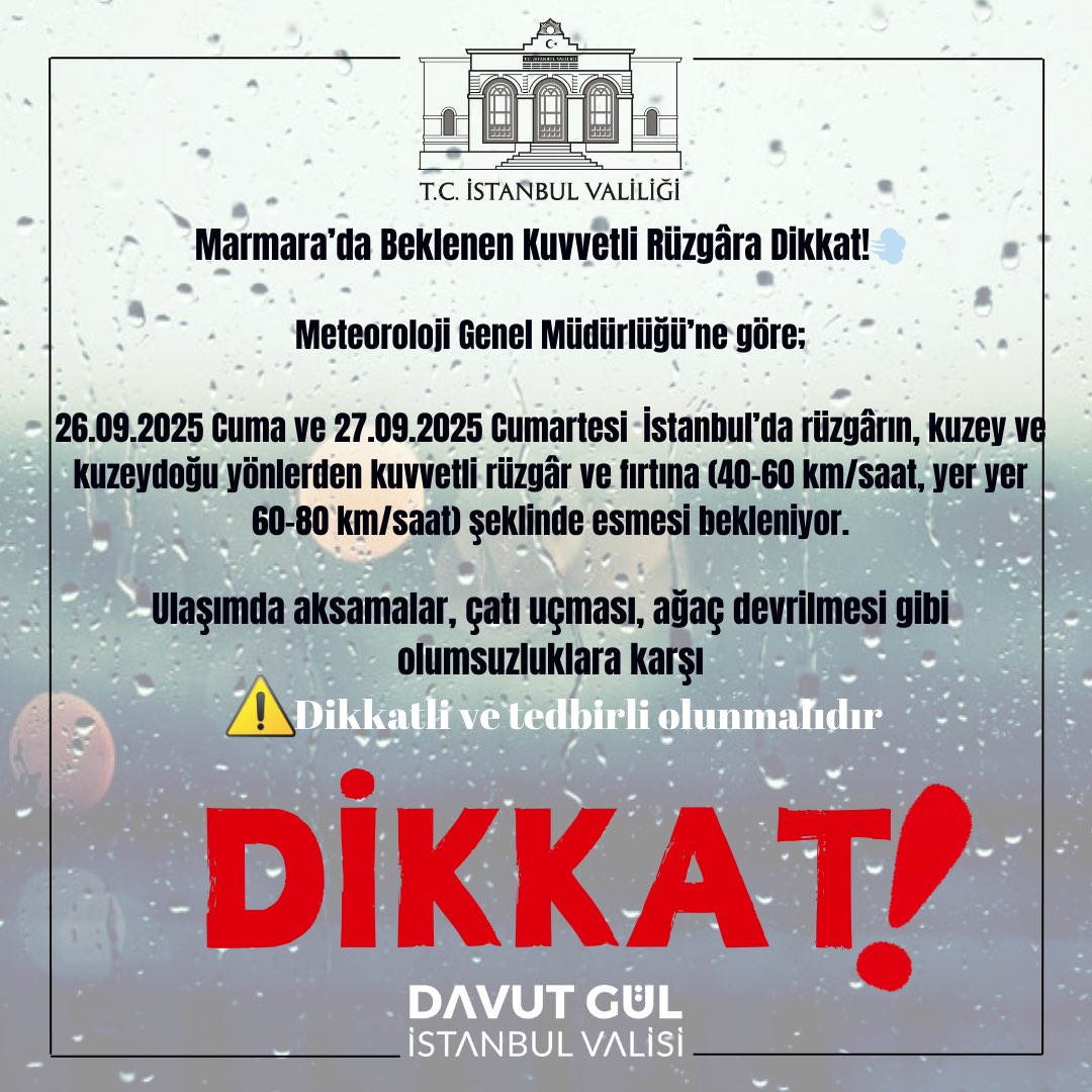 TC_istanbul's tweet photo. Marmara’da Beklenen Kuvvetli Rüzgâra Dikkat!💨

Meteoroloji Genel Müdürlüğü’ne göre;

26.09.2025 Cuma ve 27.09.2025 Cumartesi  İstanbul’da rüzgârın, kuzey ve kuzeydoğu yönlerden kuvvetli rüzgâr ve fırtına (40-60 km/saat, yer yer 60-80 km/saat) şeklinde esmesi bekleniyor.💨

⚠️ Ulaşımda aksamalar, çatı uçması, ağaç devrilmesi gibi olumsuzluklara karşı dikkatli ve tedbirli olunmalıdır.