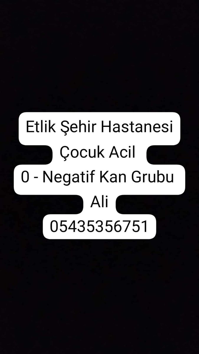 Tanıdık bir aileninin çocuğuna 0-Negatif kana ihtiyaç var, Kan gurubu uyan varsa Allah rızası için yardım edelim arkadaşlar