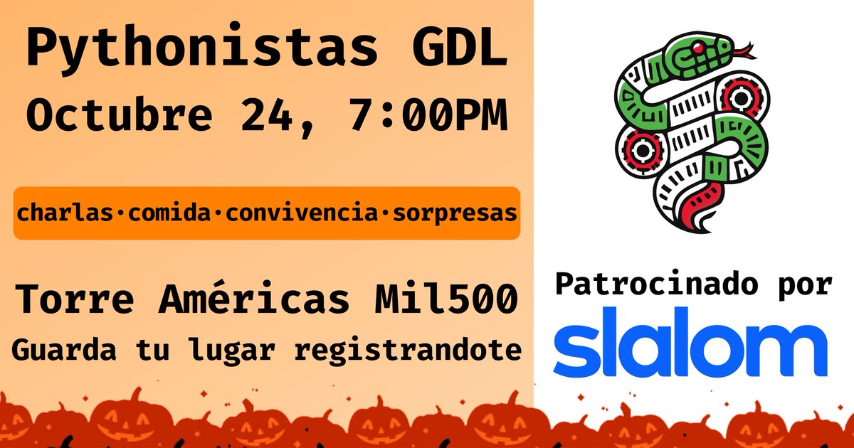 🎃🐍 ¡Pythonistas! 🐍🎃

Esta será nuestra próxima reunión 
Patrocinado por <a href="/Slalom/">Slalom</a>

📍 Torre Américas mil500
📅 24 de Octubre 7:00 PM 
⚠️ Debes de estar en la lista del lobby para ingresar al edificio
🔗 Regístrate aquí: eventos.pythonistas-gdl.org/signup/6