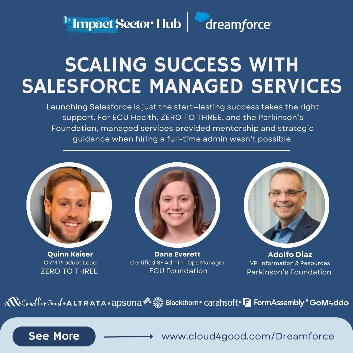 Keeping <a href="/salesforce/">Salesforce</a> running is one thing. Getting results every day is another.

Hear how ECU Health, Parkinson’s Foundation &amp; ZERO TO THREE use Managed Services to boost fundraising, track data, and stay innovative.

Join us at the Impact Sector Hub during <a href="/Dreamforce/">Dreamforce</a>. 

📅 Oct