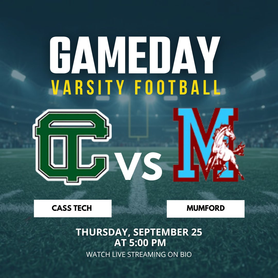GAMEDAY!!
Varsity Football

🏈 Cass Tech vs Mumford
🗓 Thursday, September 25, 2025
⏰ 5:00 PM
📽 Live Streaming  : abc.playonsports.live