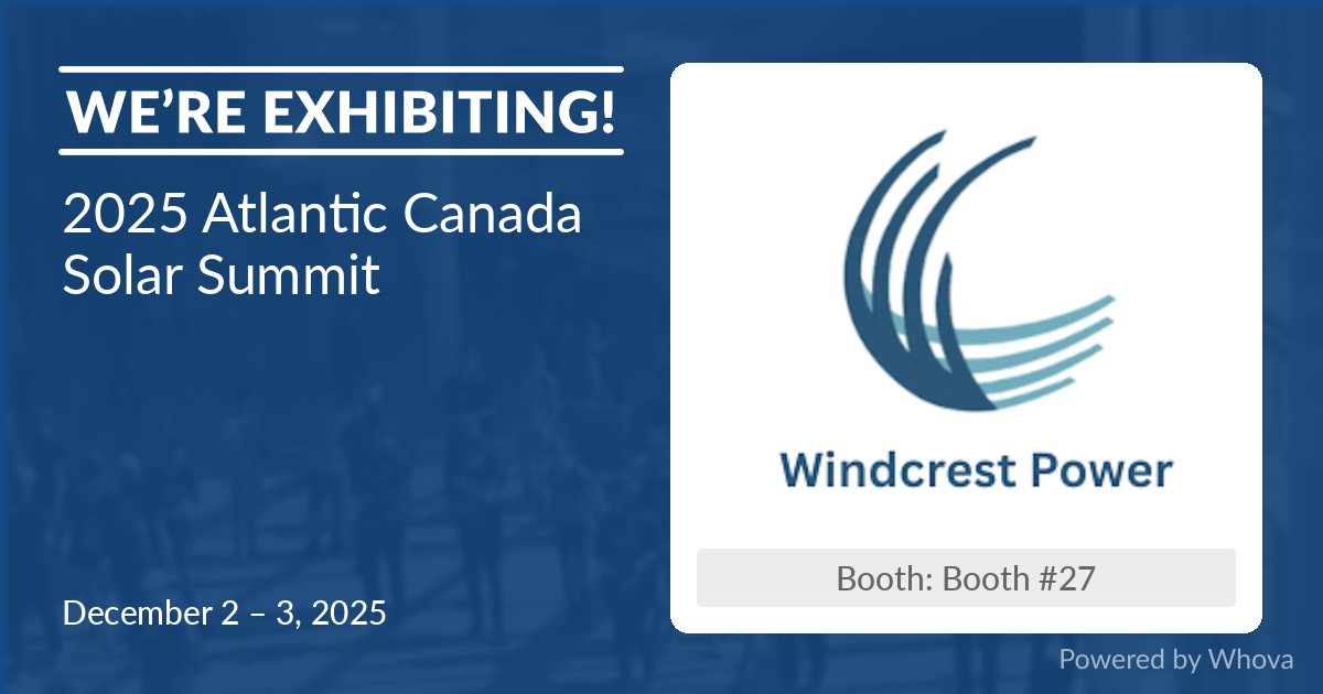 Windcrest_Power's tweet photo. We are excited to announce that Wind Crest Power will be exhibiting at 2025 Atlantic Canada Solar Summit on December 2 – 3, 2025. 🎉🎉  Like or comment if you’ll be there! - via #Whova Event Platform https://t.co/6VfaqtvnQS