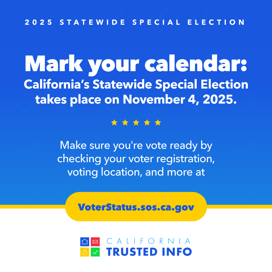 📅 Mark your calendar: California’s Statewide Special Election takes place on November 4, 2025.

Make sure you're vote ready by checking your voter registration, voting location, and more at voterstatus.sos.ca.gov!