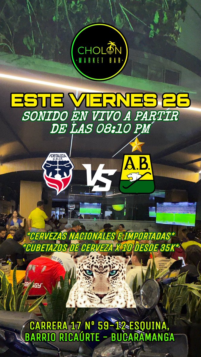 <a href="/cholonbga/">CHOLÓN MARKET BAR</a> 🔜 Trigecima fecha de Liga, Viernes 26 de Septiembre a partir de las 08:10pm; FORTALEZA C.E.I.F Vs ATLÉTICO BUCARAMANGA🟡🟢 🐯🐆🔰⭐️

Ubicación:
📍Carrera 17 # 59-12 Esquina, barrio Ricaurte 

#atleticobucaramanga #ciudadbonita #soñemosjuntos #cholonmarketbar🏝️