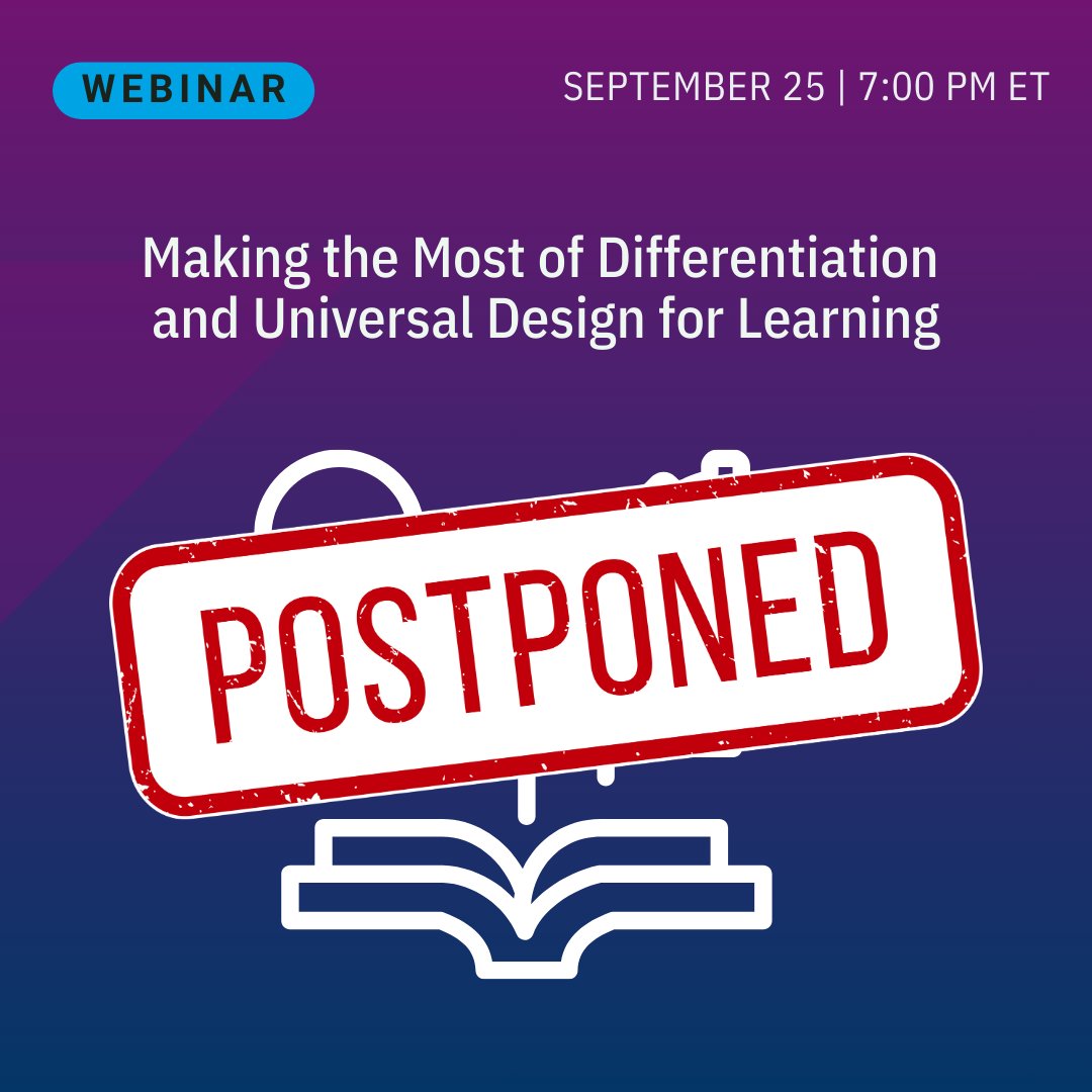UPDATE: Due to unforeseen circumstances, tonight's webinar on Universal Design for Learning (UDL) &amp; Differentiation has been postponed.

The webinar will be rescheduled for a future date. We apologize for any inconvenience.