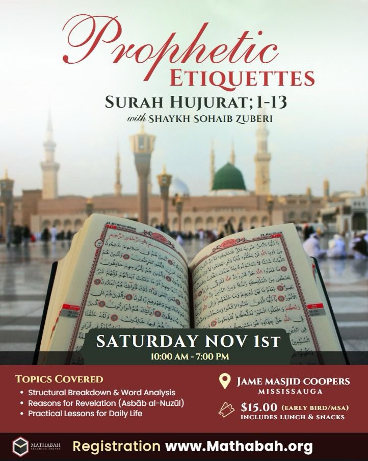 Mathabah's tweet image. Prophetic Etiquettes – Surah Hujurat

Delve into the structure and linguistic nuances, Understand the reasons for revelation (Asbāb al-Nuzūl), Draw practical lessons for everyday life

🗓 Nov 1st
🕙 10 AM – 7 PM
📍 Jame Masjid Coopers, Mississauga

Visit: mathabah.org
