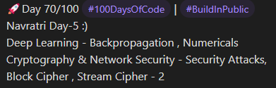 suryansh_py's tweet image. 🚀Day 70/100 #100DaysOfCode | #BuildInPublic
Navratri Day-5 :)
Deep Learning - Backpropagation , Numericals
Cryptography & Network Security - Security Attacks,
Block Cipher , Stream Cipher - 2