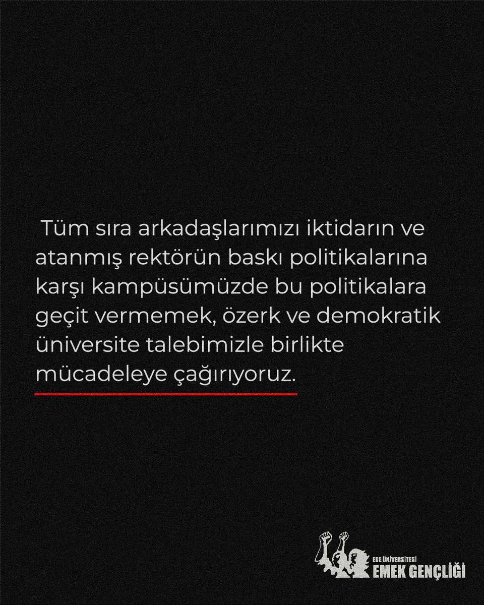 İktidarın ve atanmış rektörün antidemokratik baskıcı uygulamalarına karşı tüm sıra arkadaşlarımızı mücadeleye davet ediyoruz!