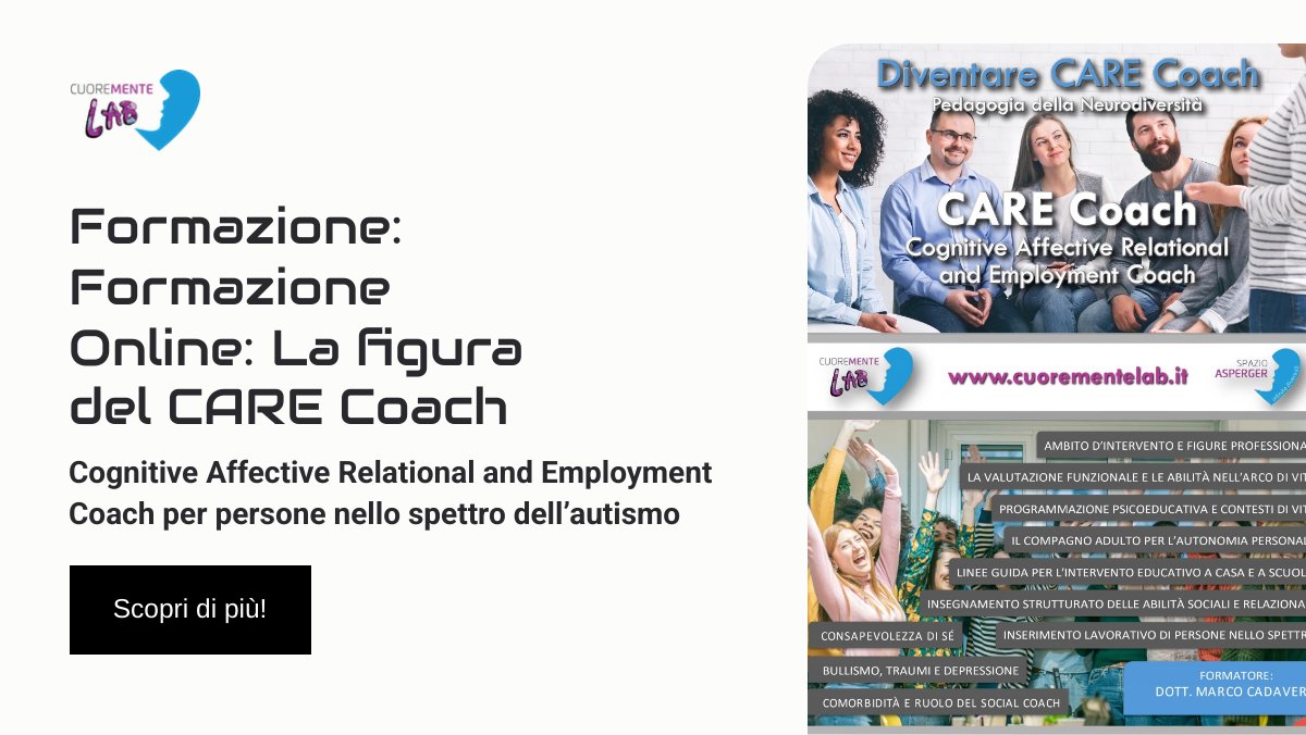 Formazione Online: La figura del CARE Coach per persone nello spettro dell’autismo. 2025 - mailchi.mp/cuorementelab.…