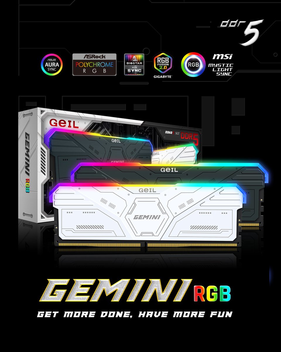 GeILMemory's tweet image. Get More Done, Have More Fun.

GEMINI RGB delivers blazing-fast performance, reaching up to 8000MT/s on Intel and 6000MT/s on AMD. With CL30 latency and up to 64GB capacity, it&apos;s ready for AI workloads, multitasking, and everything in between.