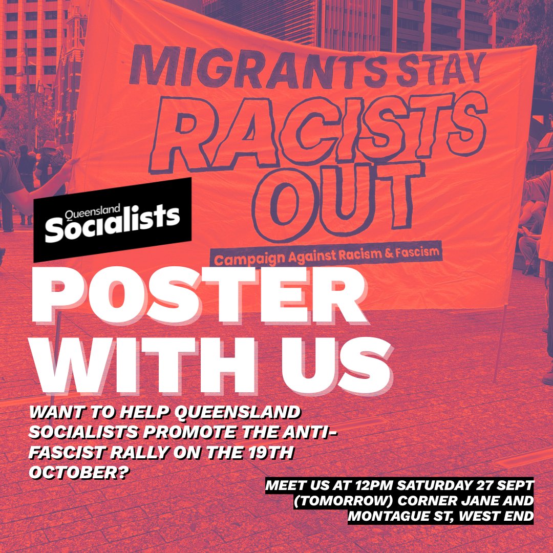 Want to help Queensland Socialists promote the anti-fascist rally on the 19th October? Meet us at 12pm Saturday 27 Sept (tomorrow) corner Jane and Montague St, West End.