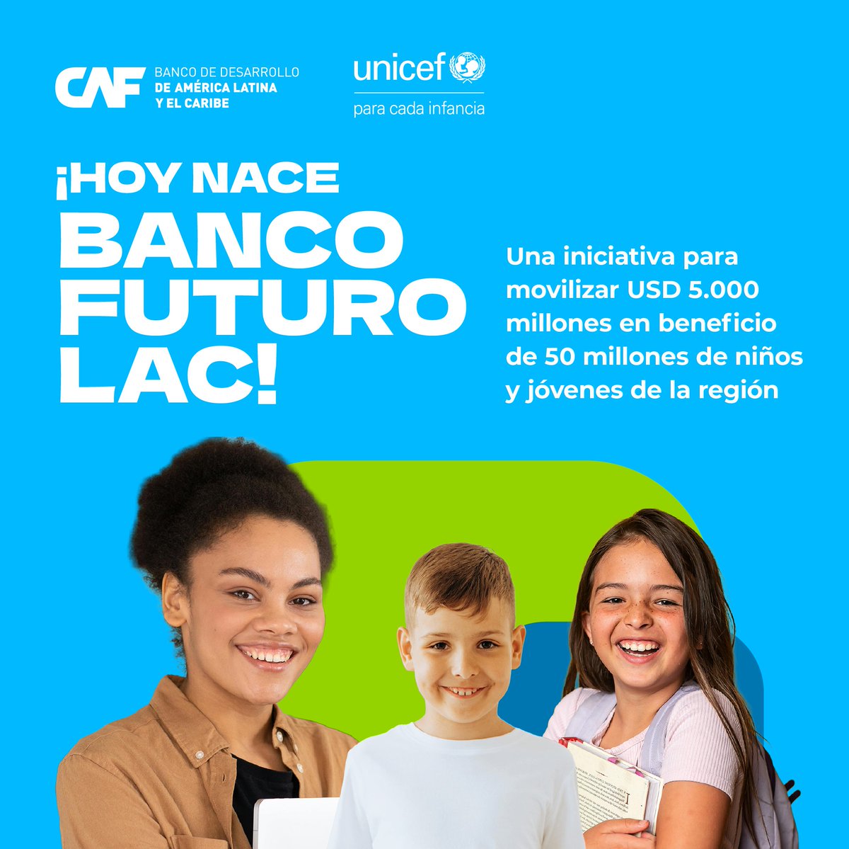En el marco de la #UNGA80, CAF y UNICEF lanzan Banco Futuro LAC, una iniciativa histórica que movilizará USD 5.000 millones en beneficio de 50 millones de niños, niñas y jóvenes de América Latina y el Caribe.

Este esfuerzo convierte a CAF en el primer banco multilateral en